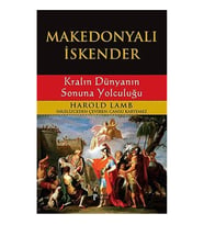 Makedonyalı İskender: Kralın Dünyanın Sonuna Yolculuğu - Harold Lamb